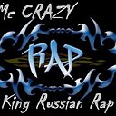 Mc CRAZY king Russian Rap