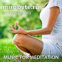 Музыка для Медитации - mirobyte.ru - интерне