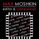 MAX MOSHKIN ● Видеосъемка Свадеб, Backstage, Клипы