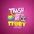 Trash Story