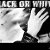 BLACK OR WHITE