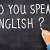 Do you speak English?