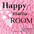 Happy mama ROOM