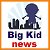 Big Kid News