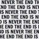 Is never the end is never the end is never the Narrator is never the end is never the end