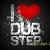 I like dub step