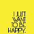 I Want To Be Happy