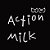 Action Milk