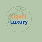 Liquid Luxury