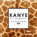 The Chainsmokers feat sirenXX - KANYE Don Diablo Remix up b