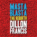 Dillon Francis - Masta Blasta The Rebirth AG