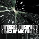 Infected Mushroom - Cities Of The Future Violet Vision Remix