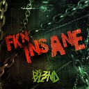 DJ BL3ND - FKN INSANE Original Mix