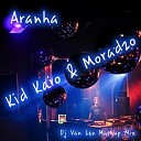 Kid Kaio Moradzo - Aranha Dj Van Lev Mashup Mix