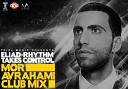TripL Pres ELIAD - Rhythm Takes Control Mor Avrahami Radio Mix