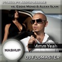 Pitbull ft Austin Mahone vs Eddie Mono Alexx… - Mmm Yeah DJ Flomaster Mashup