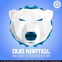 Dub Kartell Riquendy - Just A Moment Riquendy Remix
