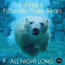 K Klass Futuristic Polar Bears Bobbi - All Night Long Feat Bobbi Original Mix