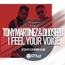Tony Martinez DJ Josepo - I Feel Your Voice DJ V1t DJ Johnny Clash…