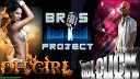 Bros Project feat Gbl Click - Oh Girl