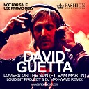 David Guetta feat Sam Martin - Lovers On The Sun Loud Bit Pr