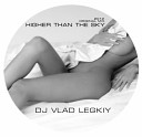 DJ Vlad Legkiy - Higher than the sky Club mix