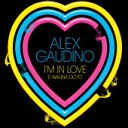 Alex Gaudino feat Maxine Ashley - I m In Love