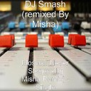 Dj Smash - Moscow Never Sleeps Dj Misha Remix