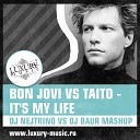 Dj Nejtrino Dj Baur vs Dj Oleg - It s My Life