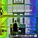 Badbad - Someone New Dr Fresch Remix