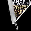 Angela McCluskey - End Of My Rope