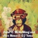 Asino amp Nicki Minaj and Alex Menco amp DJ… - Anaconda Bovari Alex MashUp