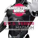 E C S Ferrer - Magnum Original Mix