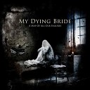 My Dying Bride - Within The Presence Of Absence
