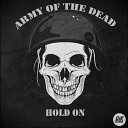 Army Of The Dead - Hold On Original Mix
