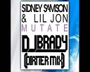 m - Sidney Samson Ft Lil Jon Mutate Dj Brady Dirtier…