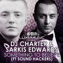 DJ Charter Sarkis Edwards - Something To Believe Ft Sound Hackers Nejtrino Stranger Tr Mee Tarantino Sergey K…