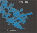 G M S - No Rules