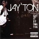 Jay ton - 03 Jay ton Still On It Feat