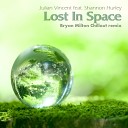 Julian Vincent feat Shannon Hurley - Lost In Space Bryan Milton Chillout remix