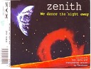 Zenith - We Dance The Night Away 7 Radio Version