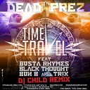 Dead Prez - Time Travel Feat Busta Rhymes Bun B Black Thought Tr x…