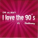 Зарубежные хиты 90 х - Dr Alban feat Haddaway I Love the 90 s Radio…