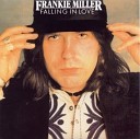 Frankie Miller - When Something Is Wrong With M