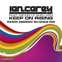 Ian Carey - Keep On Rising Maxim Andreev Nu Disco Mix
