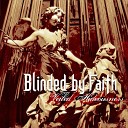 Blinded by Faith - Veiled Hideousness