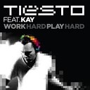 SVR - Tiesto Feat Kay Work Hard Play