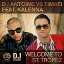 DJ Antoine vs Timati amp Kalenna - Welcome to St Tropez Nick Stay Happy Remix