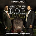 D O E - Coming Down Timbaland Outro