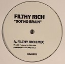 Filthy Rich - Got Тo Brain